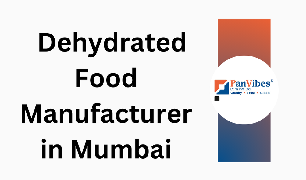 Dehydrated Food Manufacturer in Mumbai