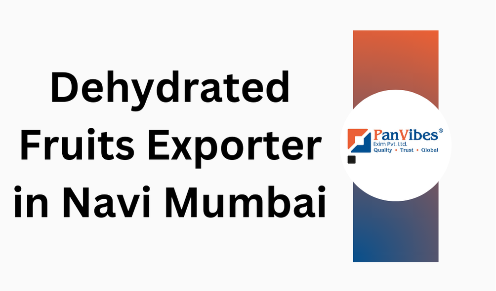 Dehydrated Fruits Exporter in Navi Mumbai