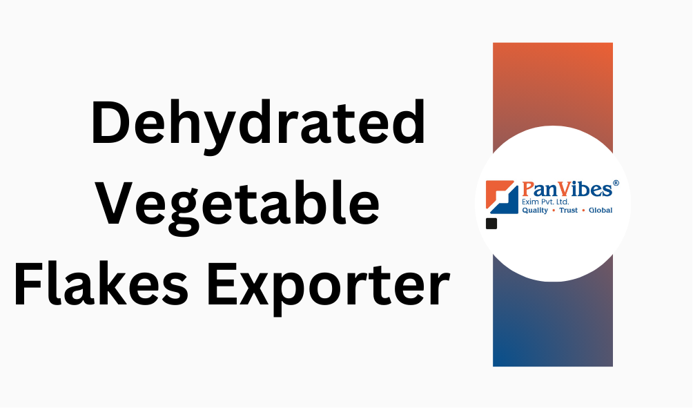 Dehydrated Vegetable Flakes Exporter 
